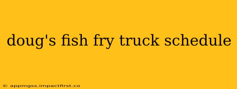 doug's fish fry truck schedule