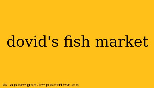 dovid's fish market