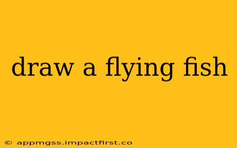 draw a flying fish