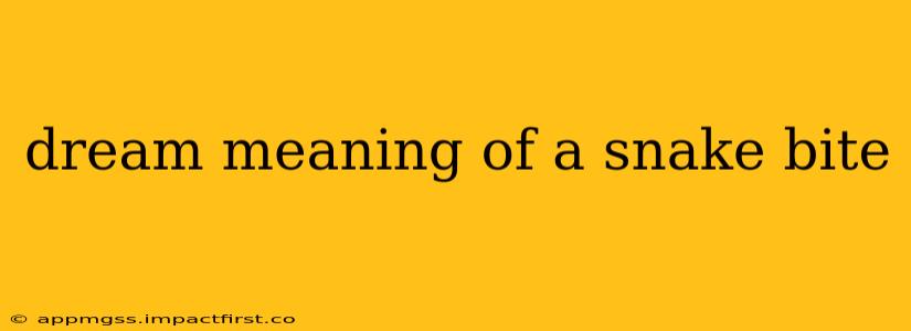 dream meaning of a snake bite