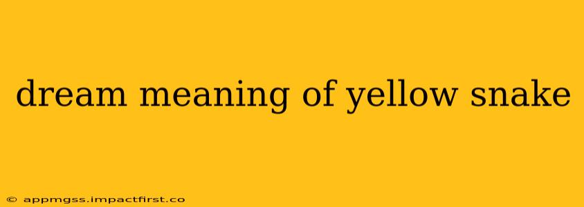 dream meaning of yellow snake