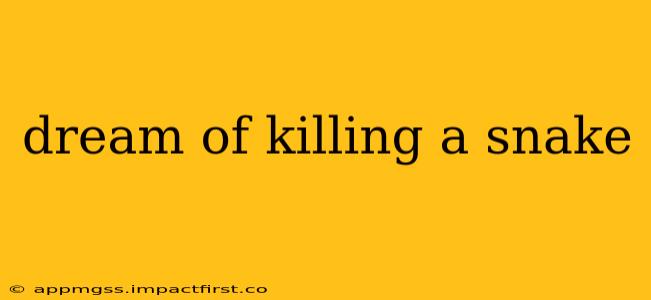 dream of killing a snake