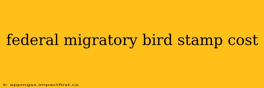 federal migratory bird stamp cost