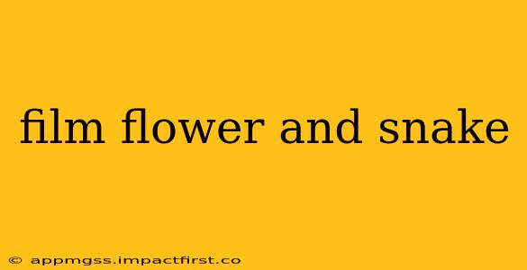 film flower and snake