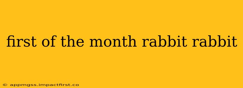 first of the month rabbit rabbit