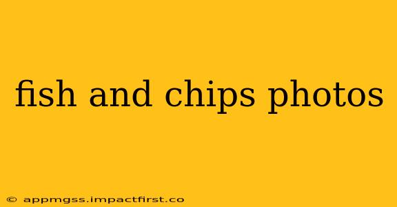 fish and chips photos