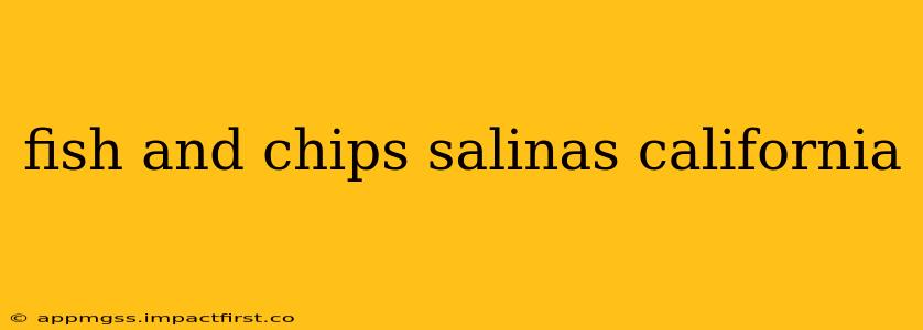 fish and chips salinas california