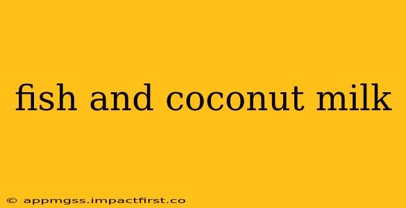 fish and coconut milk
