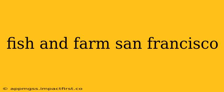 fish and farm san francisco