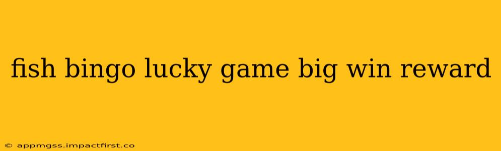 fish bingo lucky game big win reward
