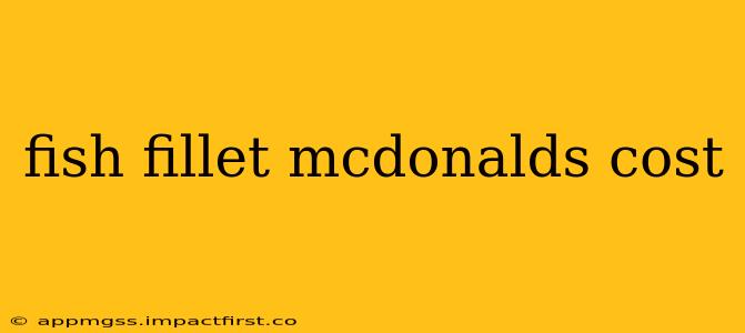 fish fillet mcdonalds cost