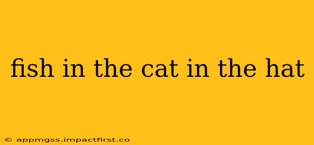 fish in the cat in the hat