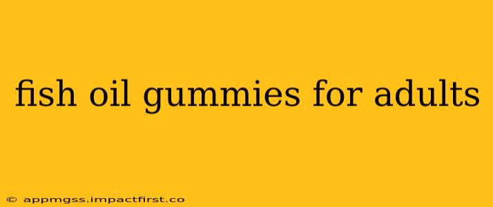 fish oil gummies for adults