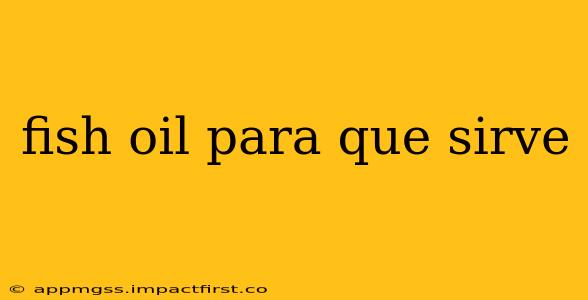 fish oil para que sirve