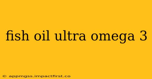 fish oil ultra omega 3
