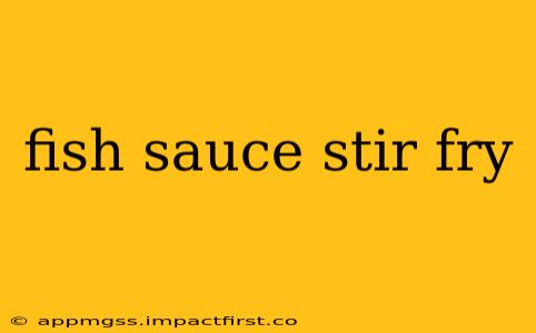 fish sauce stir fry