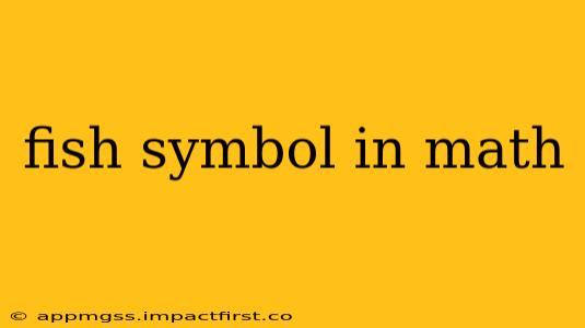 fish symbol in math