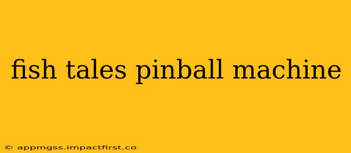 fish tales pinball machine