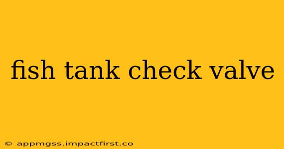 fish tank check valve