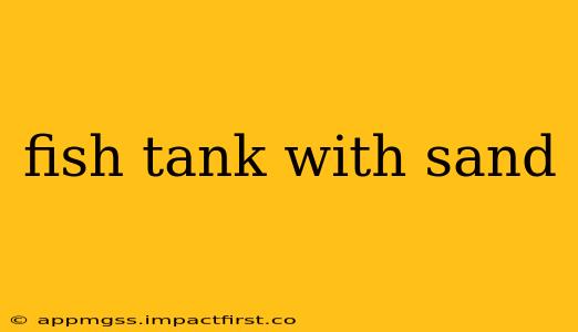 fish tank with sand