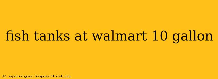 fish tanks at walmart 10 gallon