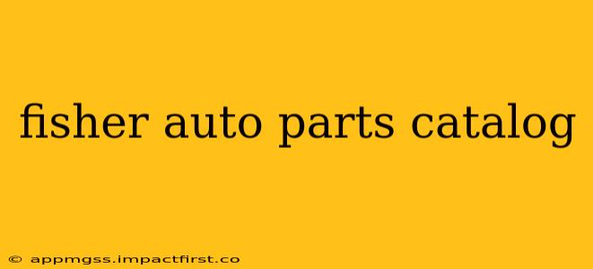 fisher auto parts catalog