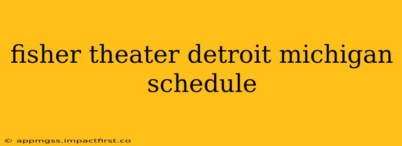fisher theater detroit michigan schedule