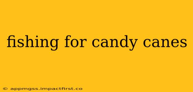 fishing for candy canes