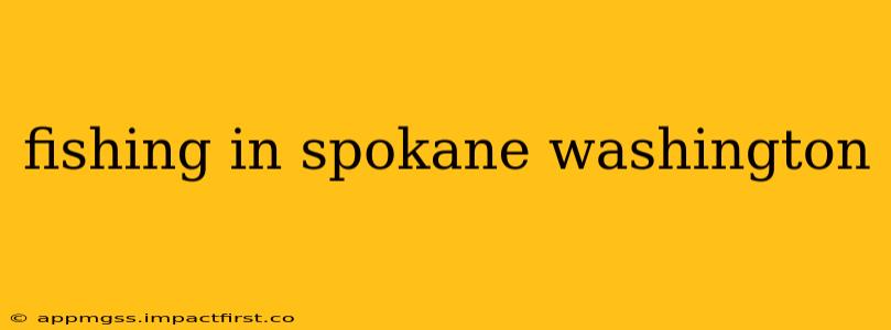 fishing in spokane washington