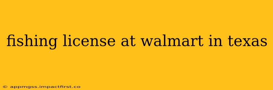 fishing license at walmart in texas