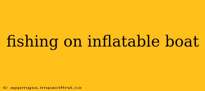 fishing on inflatable boat