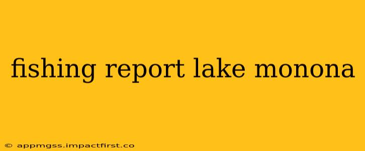 fishing report lake monona