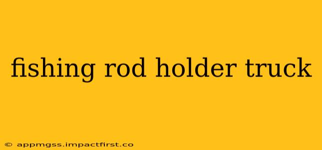 fishing rod holder truck