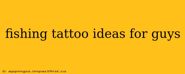 fishing tattoo ideas for guys