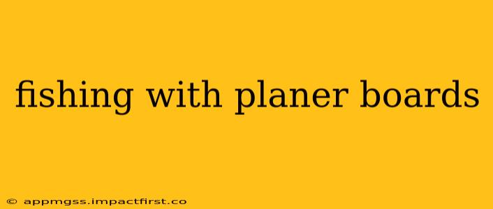 fishing with planer boards