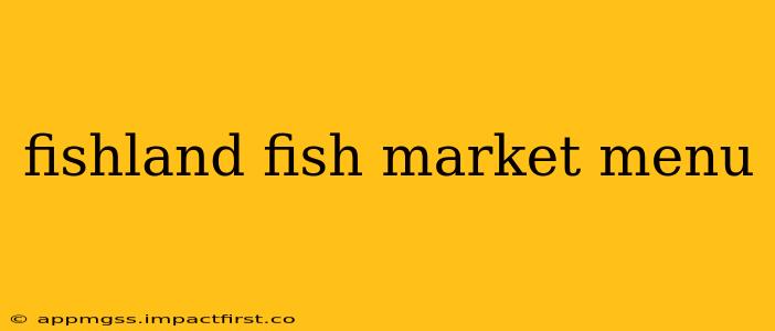 fishland fish market menu