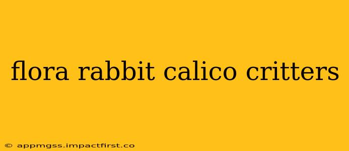 flora rabbit calico critters