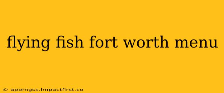 flying fish fort worth menu