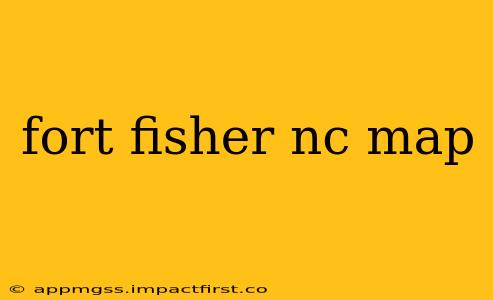 fort fisher nc map
