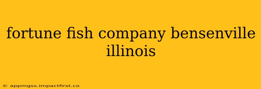 fortune fish company bensenville illinois