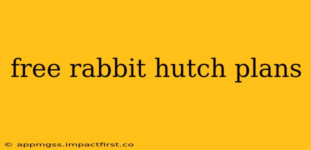 free rabbit hutch plans