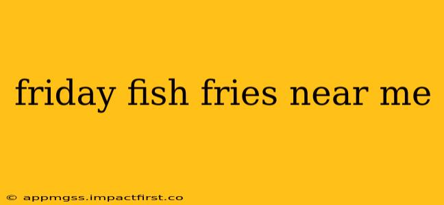 friday fish fries near me