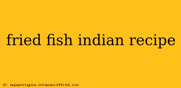 fried fish indian recipe