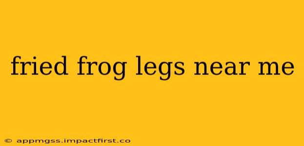fried frog legs near me