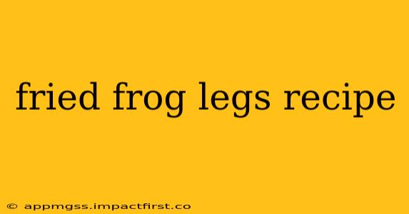 fried frog legs recipe