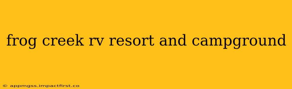 frog creek rv resort and campground