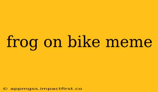 frog on bike meme