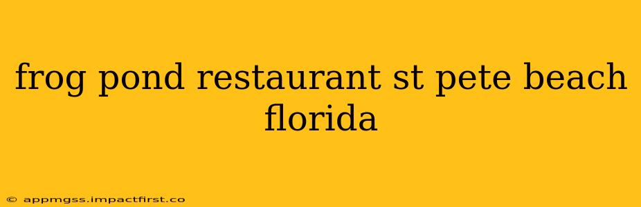 frog pond restaurant st pete beach florida