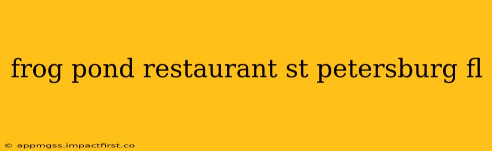 frog pond restaurant st petersburg fl