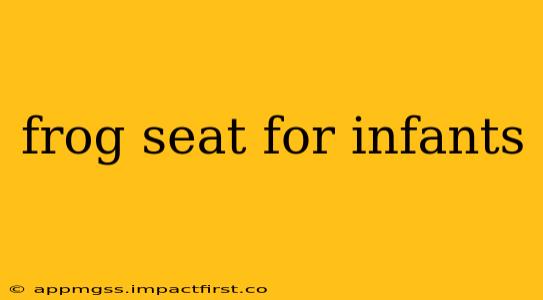 frog seat for infants